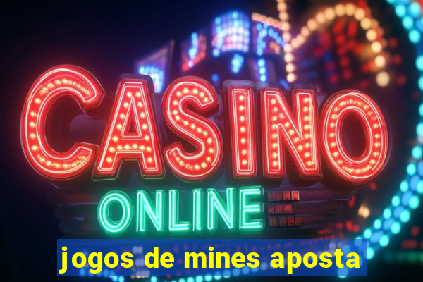 jogos de mines aposta